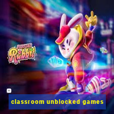 classroom unblocked games